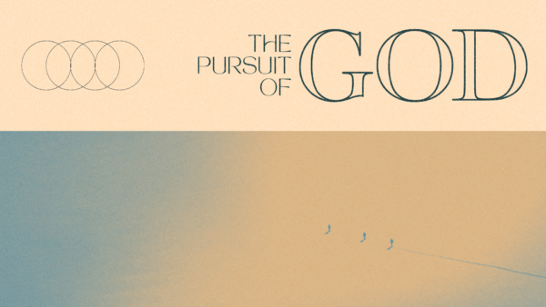 The Pursuit of God - Week 1 Image